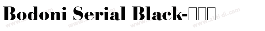 Bodoni Serial Black字体转换 Bodoni Serial Black字体转换